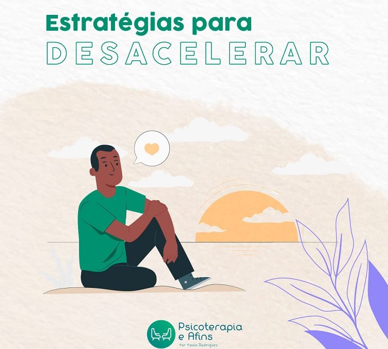 Estratégias para você aprender a desacelerar